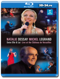 Natalie Dessay & Michel Legrand: Entre Elle & Lui - Live At The Chateau de Versailles...